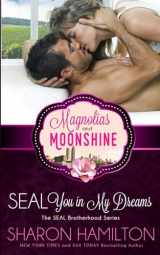 9781945020346-1945020342-SEAL You In My Dreams: SEAL Brotherhood (Magnolias and Moonshine)