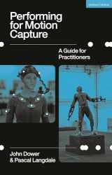 9781350211254-1350211257-Performing for Motion Capture: A Guide for Practitioners