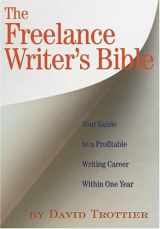 9781879505858-1879505851-The Freelance Writer's Bible: Your Guide to a Profitable Writing Career Within One Year