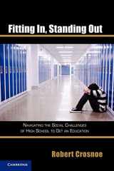 9780521182034-0521182034-Fitting In, Standing Out: Navigating the Social Challenges of High School to Get an Education