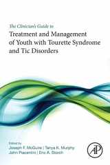 9780128119808-0128119802-The Clinician’s Guide to Treatment and Management of Youth with Tourette Syndrome and Tic Disorders