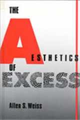 9780791400524-0791400522-The Aesthetics of Excess (Suny Aesthetics and the Philosophy of Art)