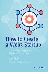9781484286821-1484286820-How to Create a Web3 Startup: A Guide for Tomorrow’s Breakout Companies
