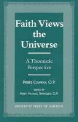9780761807872-076180787X-Faith Views the Universe: A Thomistic Perspective