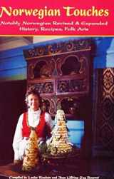 9781932043174-1932043179-Norwegian Touches: History, Recipes, Folk Arts Notably Norwegian