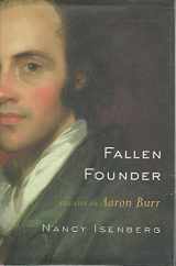 9780670063529-0670063525-Fallen Founder: The Life of Aaron Burr