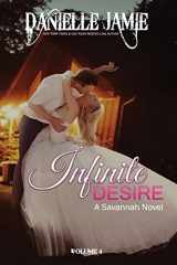 9781514813133-1514813130-Infinite Desire: A Savannah Novel #4 (The Savannah Series) (Volume 4)