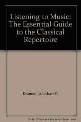 9780413453310-0413453316-Listening to Music: The Essential Guide to the Classical Repertoire