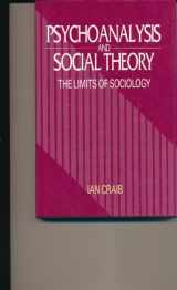 9780870237010-0870237012-Psychoanalysis and Social Theory: The Limits of Sociology