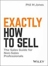 9781119473459-1119473454-Exactly How to Sell: The Sales Guide for Non-Sales Professionals