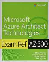 9780135802540-0135802547-Exam Ref AZ-300 Microsoft Azure Architect Technologies