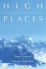 9781845116163-184511616X-High Places: Cultural Geographies of Mountains, Ice and Science (International Library of Human Geography)
