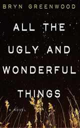 9781978665934-1978665938-All the Ugly and Wonderful Things: A Novel