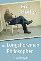 9780817914141-0817914145-Eric Hoffer: The Longshoreman Philosopher (Hoover Institution Press Publication) (Volume 616)