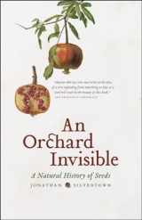 9780226757742-0226757749-An Orchard Invisible: A Natural History of Seeds