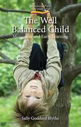 9781903458631-1903458633-The Well Balanced Child: Movement and Early Learning (Early Years)