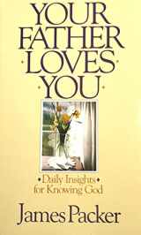 9780877889755-0877889759-Your Father Loves You: Daily Insights for Knowing God