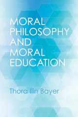 9781532604591-1532604599-Moral Philosophy and Moral Education