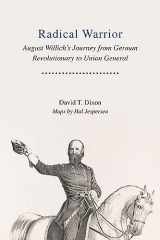 9781621906025-1621906027-Radical Warrior: August Willich's Journey from German Revolutionary to Union General