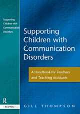 9781138157330-1138157333-Supporting Communication Disorders: A Handbook for Teachers and Teaching Assistants
