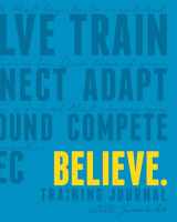 9781948007061-1948007061-Believe Training Journal (Electric Blue Edition)