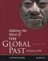 9780312132750-0312132751-Making the Most of the Global Past: Volume One: Prehistory to 1500
