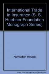 9780256091403-0256091404-International Trade in Insurance: Pension Research Council Monographs (S. S. Huebner Foundation Monograph Series)