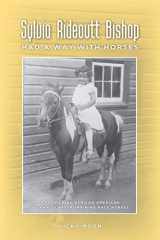 9780961768379-0961768371-Sylvia Rideoutt Bishop Had a Way With Horses: A Pioneering African American Woman’s Career Training Race Horses