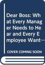 9780671725976-0671725971-Dear Boss: What Every Manager Needs to Hear and Every Employee Wants to Say