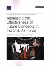 9781977408679-1977408672-Assessing the Effectiveness of Future Concepts in the U.S. Air Force: Application to Future Logistics Concepts