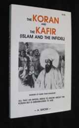 9780961161408-096116140X-The Koran and the Kafir: Islam and the Infidel