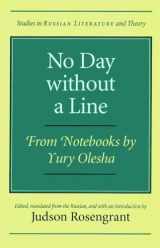 9780810113824-0810113821-No Day without a Line: From Notebooks by Yury Olesha (Studies in Russian Literature and Theory)
