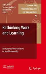 9781402089633-1402089635-Rethinking Work and Learning: Adult and Vocational Education for Social Sustainability (Technical and Vocational Education and Training: Issues, Concerns and Prospects, 9)