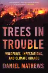 9781640094666-1640094660-Trees in Trouble: Wildfires, Infestations, and Climate Change