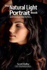 9781681984247-1681984245-The Natural Light Portrait Book: The step-by-step techniques you need to capture amazing photographs like the pros (The Photography Book, 5)