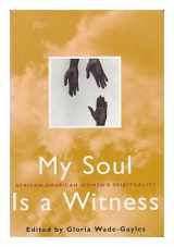 9780807009345-0807009342-My Soul Is a Witness: African-American Women's Spirituality
