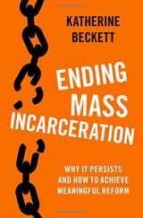 9780197536575-0197536573-Ending Mass Incarceration: Why it Persists and How to Achieve Meaningful Reform (Studies in Crime and Public Policy)