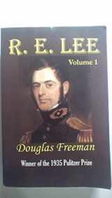 9781931313360-1931313369-R. E. Lee: A Biography, Vol. 1