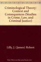 9780803926387-0803926383-Criminological Theory: Context and Consequences (Studies in Crime, Law, and Criminal Justice)