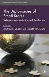 9781137297679-1137297670-The Diplomacies of Small States: Between Vulnerability and Resilience (International Political Economy Series)