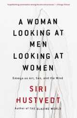 9781501141102-1501141104-A Woman Looking at Men Looking at Women: Essays on Art, Sex, and the Mind