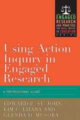 9781579228347-1579228348-Using Action Inquiry in Engaged Research (Engaged Research and Practice for Social Justice in Education)