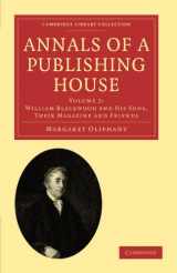 9781108021401-1108021409-Annals of a Publishing House: Volume 2, William Blackwood and his Sons, their Magazine and Friends (Cambridge Library Collection - History of Printing, Publishing and Libraries)