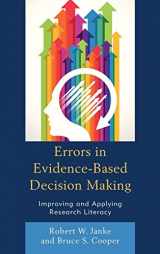 9781475810806-1475810806-Errors in Evidence-Based Decision Making: Improving and Applying Research Literacy