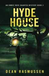 9781951120245-1951120248-Hyde House: An Emmie Rose Haunted Mystery Book 3