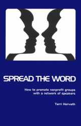 9780964436404-096443640X-Spread the Word: How to Promote Nonprofit Groups with a Network of Speakers