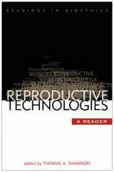 9780742531505-0742531503-Reproductive Technologies: A Reader (Readings in Bioethics)
