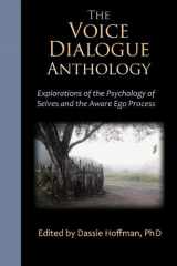 9781565570214-1565570219-The Voice Dialogue Anthology: Explorations of the Psychology of Selves and the Aware Ego Process