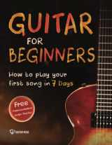 9781080955329-1080955321-Guitar for Beginners: How to Play Your First Song In 7 Days Even If You've Never Picked Up A Guitar