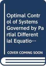 9780387051154-0387051155-Optimal Control of Systems Governed by Partial Differential Equations (Grundelhren Der Mathematishen Wissenschaften : Vol 170)